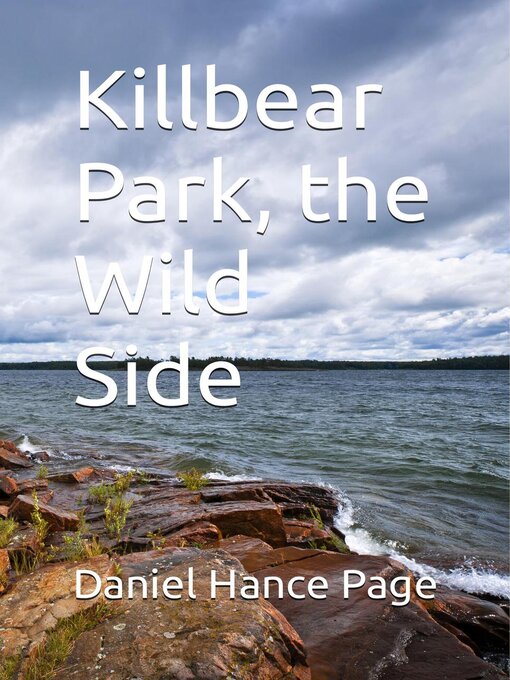 Title details for Killbear Park, the Wild Side by Daniel Hance Page - Available